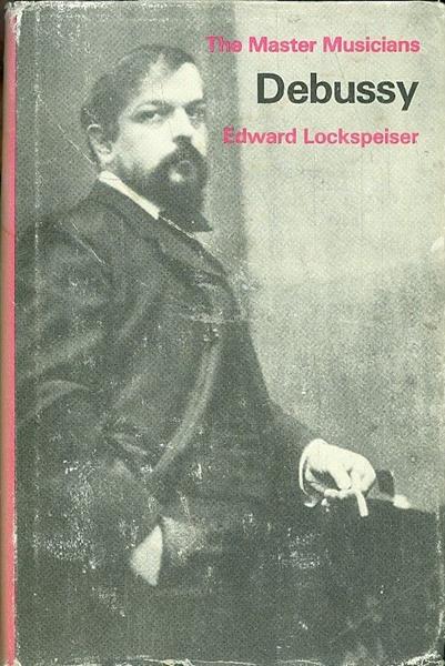 Debussy The Master Musicians