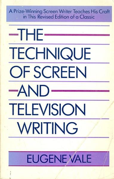 The Technique of Screen and Television Writing