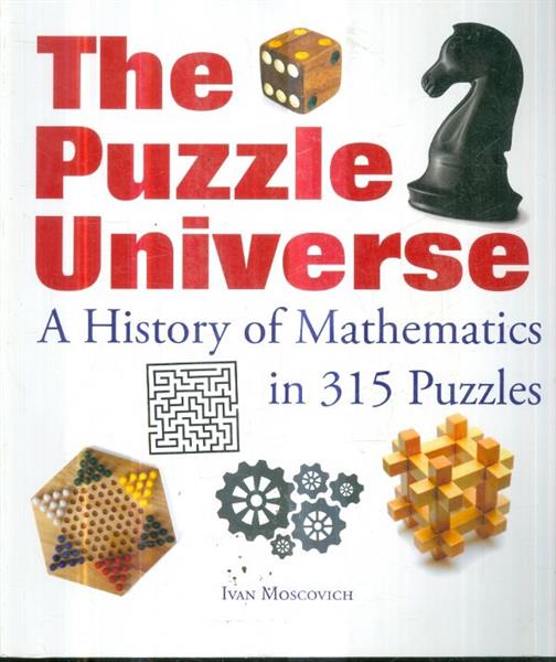 The Puzzle Universe A History of Mathematics in 31