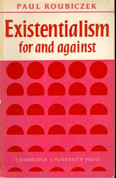 existentialism for and against