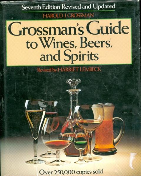 Grossmans Guide to Wines Beers and Spirits
