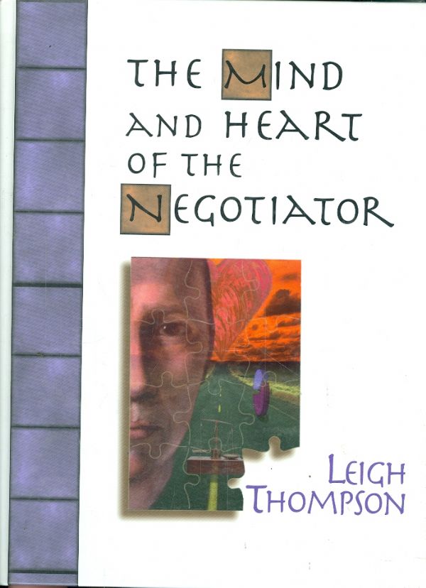The Mind and Heart of the Negotiator
