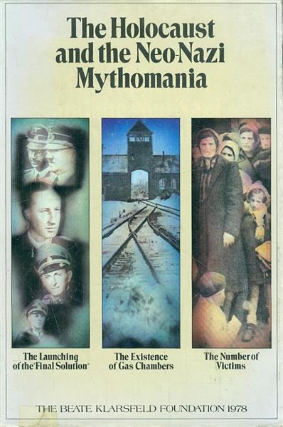 The Holocaust and the Neo Nazi Mythomania