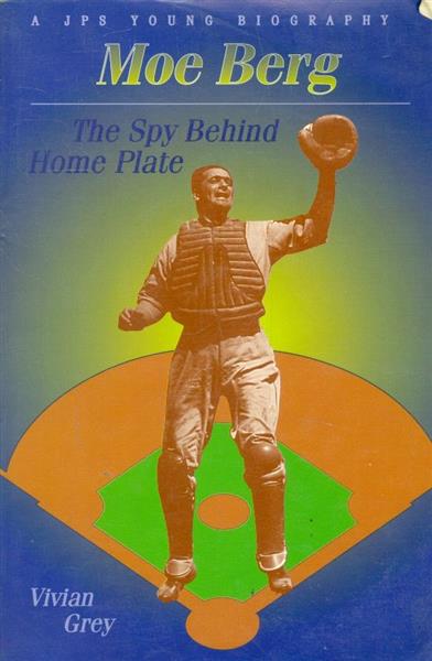 Moe Berg The Spy Behind the Plate