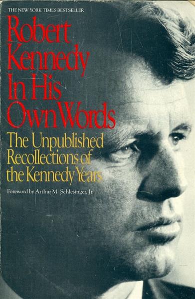 Robert Kennedy In His Own Words