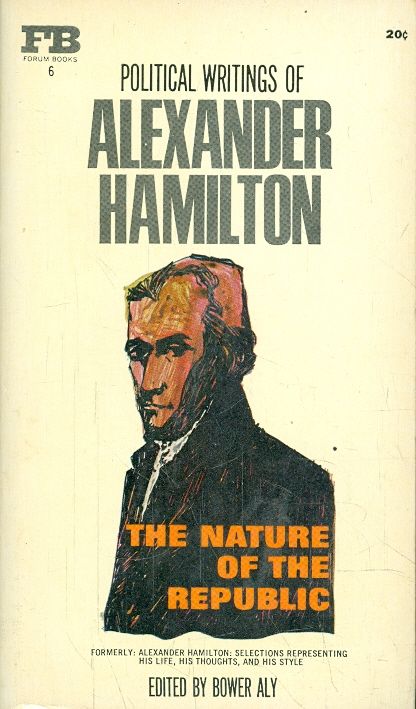  Alexander Hamilton  The Nature of the Republic