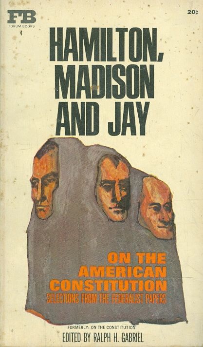 Hamilton Madison and Jay On the American Revolutio